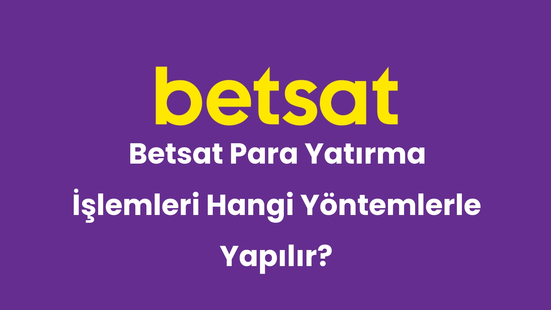 betsat para yatirma islemleri hangi yontemlerle yapilir 296